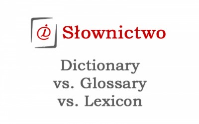 Dictionary vs. Glossary vs. Lexicon